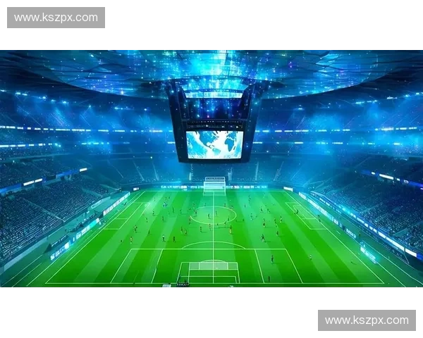网络直播助力足球联赛发展推动体育产业数字化转型升级